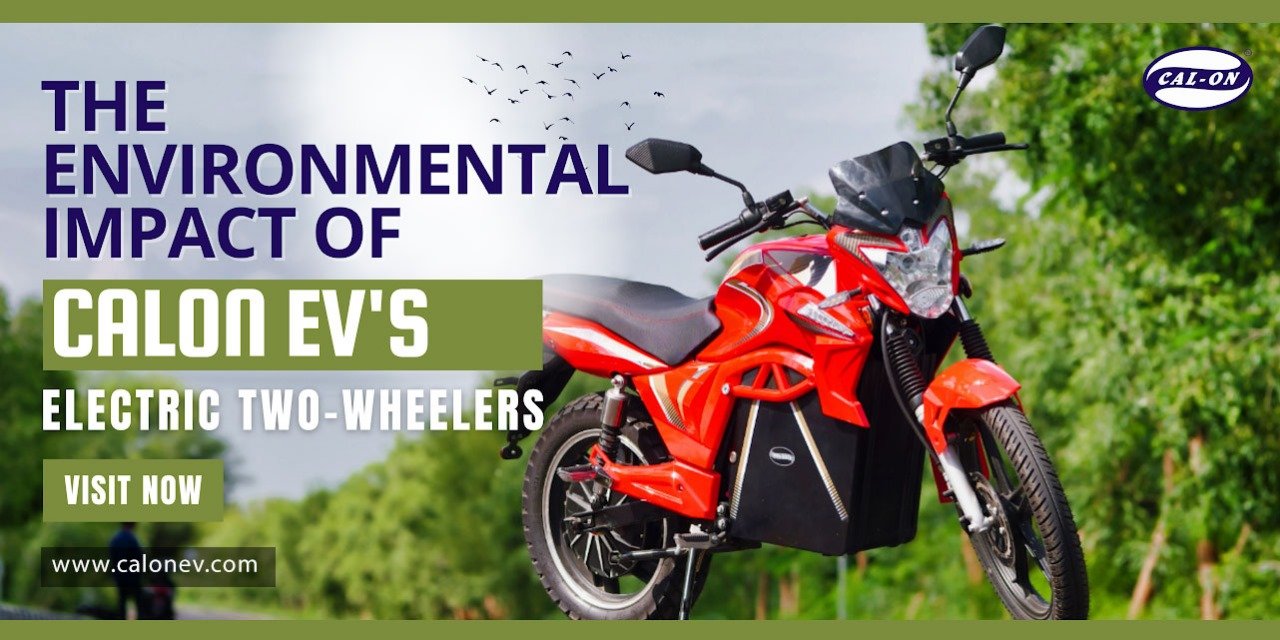 The Environmental Impact of Calon EV’s Electric Two-Wheelers Introduction